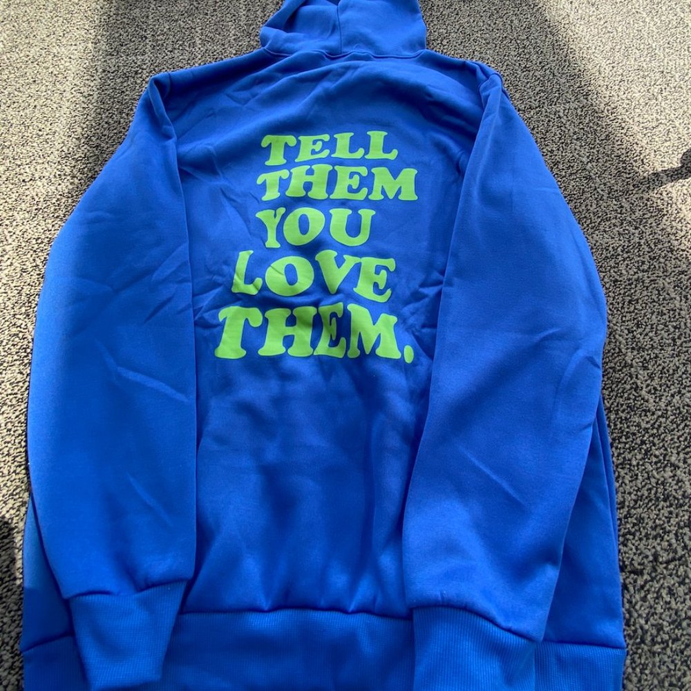 Tell Them You Love Them Hoodie (Large)